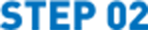 STEP 02