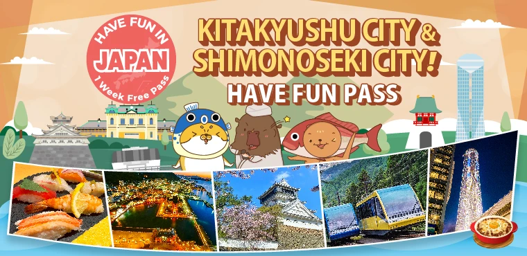 Have Fun in Kitakyushu city & Shimonoseki city